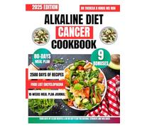 Alkaline Diet Cancer Cookbook 2025: 2500 Days of Clean Recipes & an 80-Day Plan for Natural Strength and Wellness (Quick & Healthy Cookbook Series by Dr Theresa D Hinds Ms Rdn)