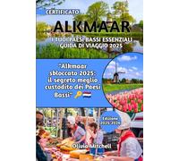 ALKMAAR I TUOI PAESI BASSI ESSENZIALI GUIDA DI VIAGGIO 2025: Alkmaar sbloccato 2025: il segreto meglio custodito dei Paesi Bassi"