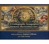 All 29 Cosmographic Scenographies from Harmonia Macrocosmica (1660): A Curated Collection of Restored Baroque Celestial Plates for Study and Display ... ancient and medieval cosmology manuscripts)