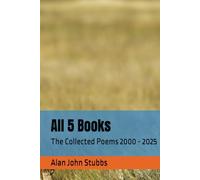 All 5 Books: The Collected Poems 2000 - 2025