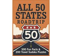 All 50 States Roadtrip - 500 Fun Facts & 200 Travel Sudoku Puzzles: The Ultimate American Roadtrip Book for Families and Travel Lovers