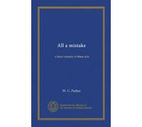 All a mistake: a farce comedy in three acts