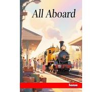 All Aboard: or Entertaining and Instructive Incidents of Travel