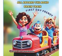 All Aboard The ADHD Brain Train: First Day Frenzy