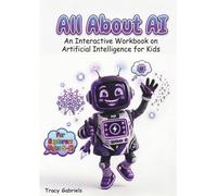 All About AI: An Interactive Workbook on Artificial Intelligence for Kids