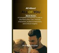 All About: All Of You movie Review: A Complete Companion Guide to the Film’s Plot, Cast, Themes, Characters, Audience Reactions, and Critical Insights
