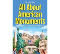 All About American Monuments: A Kid's Guide to Remembering History: 18 (USA Knowledge Books for Kids)