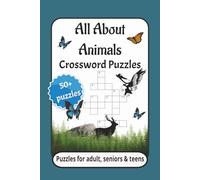 All about animals crossword puzzles book: Crossword puzzles with easy to read print about animals, wildlife, nature ,50 plus puzzles , 120 pages, 6x9 inches , Great for Adults, Seniors and Teens