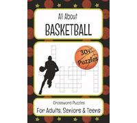 All About Basketball Crossword Puzzles: Crossword Puzzles with Easy-to-Read Print All About Basketball Knowledge, Positions, Rules | 6x9 inches, 70 ... Basketball Fans, Seniors, Adults and Teens