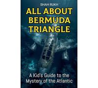All About Bermuda Triangle: A Kid's Guide to the Mystery of the Atlantic (15) (Educational Books for Kids)