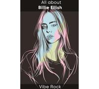 All about Billie Eilish (Vibe Rock)