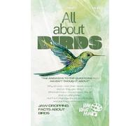 All About Birds: Jaw-dropping Facts About Birds