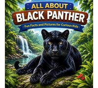 All About Black Panther: Fun Facts and Pictures for Curious Kids