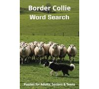 All About Border Collies Word Search Puzzles: Easy-to-Read Word Searches About Border Collies - Loyal Companions, Training, Fun Facts & More | 6x9”, ... Pet Lovers, Vacations, and Relaxing Moments
