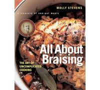 All About Braising: The Art of Uncomplicated Cooking