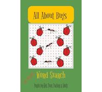All About Bugs Word Search Puzzle Book: Word Searches about Bugs, insects and Entomology and More | 6x9 inches, 110 pages | 50+ Puzzles....Great for ... Gift for Vacations, Holidays and Free Time