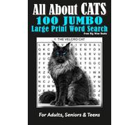 All About CATS 100 Jumbo Large Print Word Search Puzzles for Adults, Seniors & Teens: Easy-to-Read, Relaxing Word Search Puzzles for Adults, Seniors & Cat Lovers