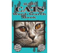All About Cats Word Search Book: Word Searches with Easy to Read Print All About Cat Breeds, Their Habits, Food Preferences, and More! - 6x9 Inches, ... Searches - A Wonderful Gift For a Cat Lover!