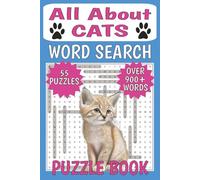 All About CATS Word Search Puzzle Book: 55 Fun Cat-Themed Puzzles with Over 900 Words for Cat Lovers of All Ages