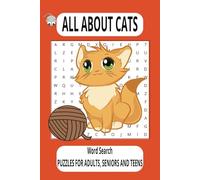 All About Cats Word Search Puzzle Book: Word Search with Easy to Read Print about Cats, Feline, Kittens and more 6x9 inches, 110 Pages, 50+ Puzzles ... Gift for Vacations, Holidays and free times