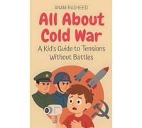 All About Cold War: A Kid's Guide to Tensions Without Battles: 32 (Knowledge Books for Kids)