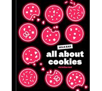All About Cookies: A Milk Bar Baking Book