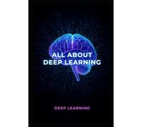 All about Deep Learning
