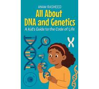 All About DNA and Genetics: A Kid's Guide to the Code of Life (Knowledge Books for Kids)