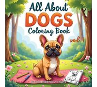 All About Dogs Coloring Book: Volume 1