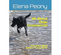 All About Dogs Crosswords: Evergreen Mind Games - Large Print (Evergreen Mind Games Collection)