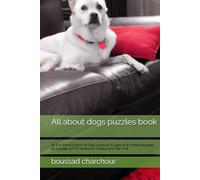 All about dogs puzzles book: 50 Fun Word Puzzles for Dog Lovers of All Ages. 6*9 inches.100pages 50 puzzles...gift for vacations, holidays and free time