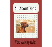 All about dogs puzzles book: 50 Fun Word Puzzles for Dog Lovers of All Ages. 6*9 inches.100pages 50 puzzles...gift for vacations, holidays and free time
