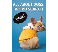 All About Dogs Word Search: 50 puzzle games perfect for dog lovers, children, seniors, and anyone looking for an educational and fun gift; 6x9 ... to read, great for long car or train rides.