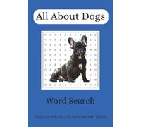 All About Dogs Word Search Puzzle Book: Word Searches with Easy to Read Print about Dogs, Dog Foods, Dog Breeds and More | 6x9, 110 pages | 50+ Puzzles... Gifts for Vacations, Holidays and Free Times