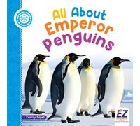 All about Emperor Penguins (All about Animals: In the Snow)