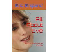 All About Eve: Book1 in the Eve series of books (Eve's Sisters Series of books)
