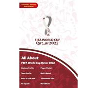 All About FIFA World Cup Qatar 2022 (FIFA World Cup Album Memories)