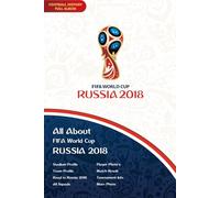 All About FIFA World Cup Russia 2018 (FIFA World Cup Album Memories)