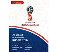 All About FIFA World Cup Russia 2018 (FIFA World Cup Album Memories)