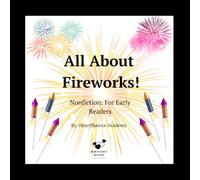 All About Fireworks: Nonfiction for Early Readers
