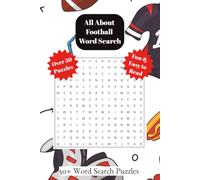 All About Football Word Search: Word Searches with Easy-to-Read Print About Football, Football Players, the NFL, and More | 6 x 9 Inches, 110 Pages | ... Gift for Holidays, Vacations, & Free Time