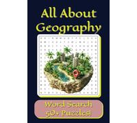 All About Geography Word Search: Geography, Geological History, and Mapping Fun - A Word Search for Geography Enthusiasts! | 6x9 Inches, 110 pages | ... and Family, Holidays, Vacation, and Free Time