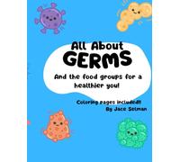 All About Germs and The Food Groups for a Healthier you!