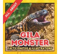All about Gila Monster | Facts, Photos and Illustrations: A Picture Book for Curious Children | Screen-Free Infotainment (MY WORLD for YOUNG READERS)