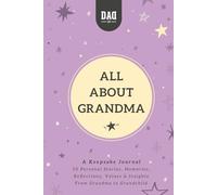 All About Grandma: A Guided Keepsake Journal for Grandmothers to Share Their Life Stories, Memories & Advice with Grandchildren - Meaningful Gift for Grandma (Dad's Survival Guide)