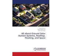 All about Ground Solar Station Systems, Rooftop, Floating, and Space