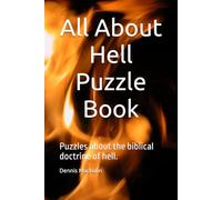 All About Hell Puzzle Book: Puzzles about the biblical doctrine of hell. (Lost Latitude 59 Puzzle Books)