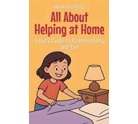 All About Helping at Home: A Kid's Guide to Responsibility and Fun: 3 (Knowledge Books for Kids)