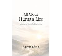 All about Human Life: Balancing the Material and the Spiritual