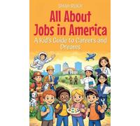 All About Jobs in America: A Kid's Guide to Careers and Dreams: 12 (USA Knowledge Books for Kids)